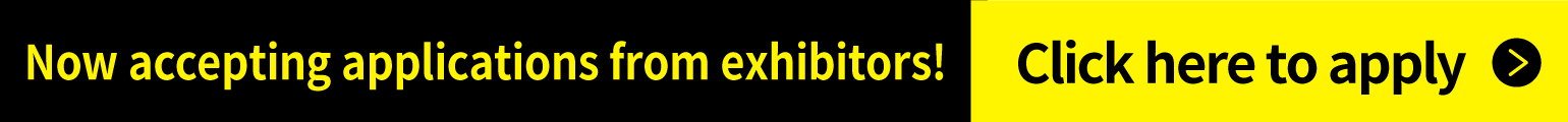 Exhibitor applications accepted from November 1 (Fri), 2019!